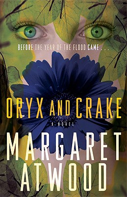 Oryx and Crake (MaddAddam, #1) by Margaret Atwood